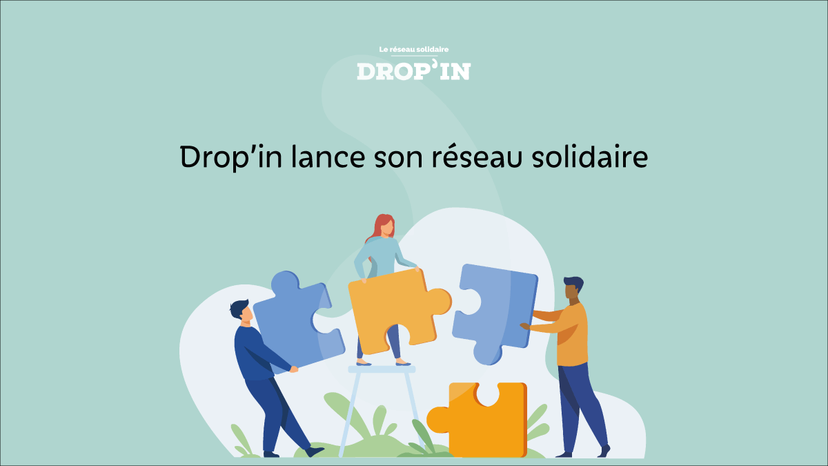 Drop’in lance son réseau solidaire 