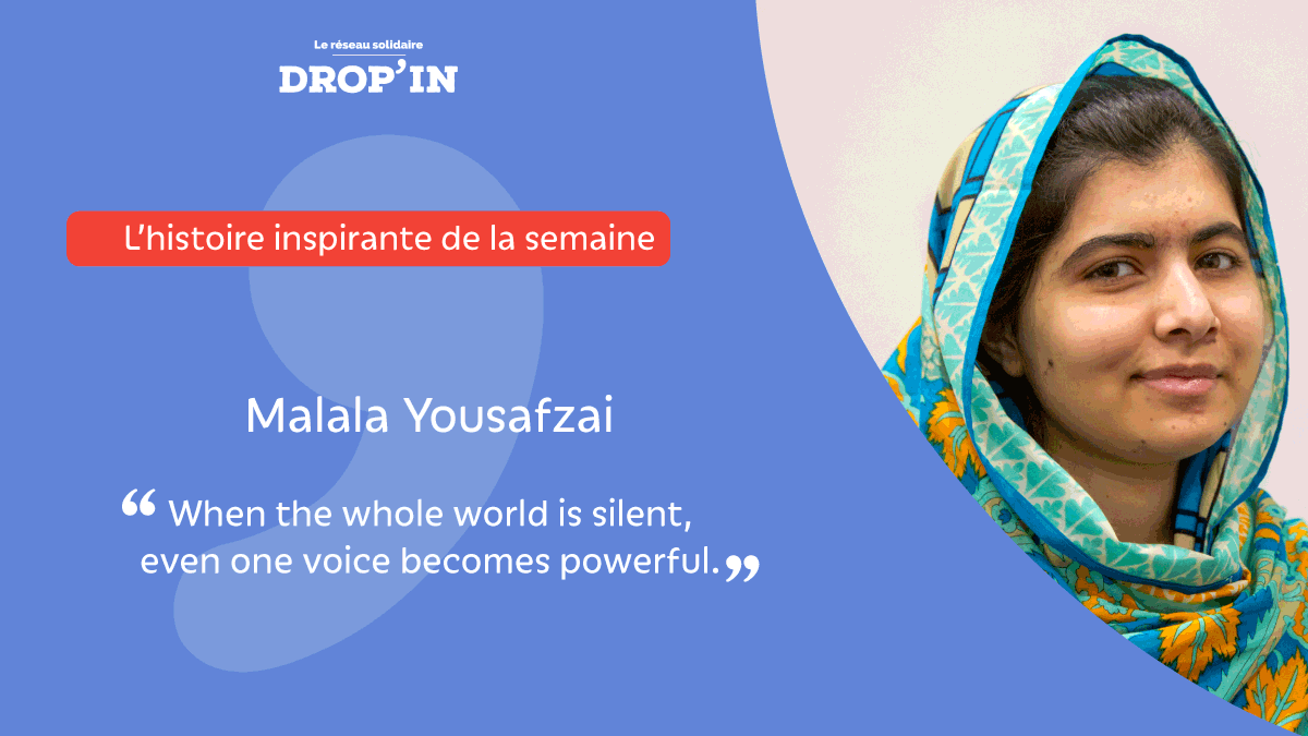 Malala Yousafzai : « When the whole world is silent, even one voice becomes powerful. »